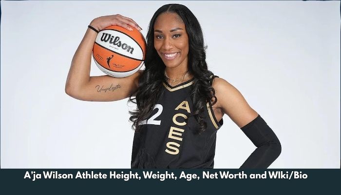 A’ja Wilson Athlete Height, Weight, Age, Net Worth and WIki/Bio