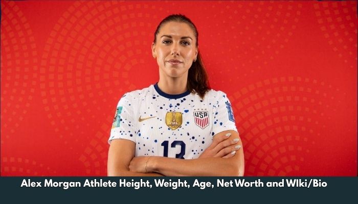 Alex Morgan Athlete Height, Weight, Age, Net Worth and WIki/Bio