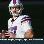 Josh Allen Athlete Height, Weight, Age, Net Worth and WIki/Bio  
