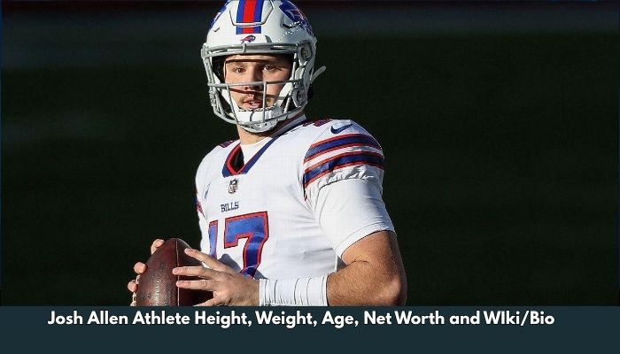 Josh Allen Athlete Height, Weight, Age, Net Worth and WIki/Bio