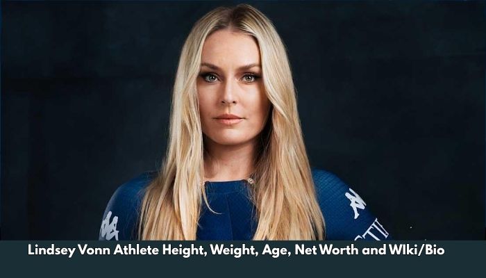 Lindsey Vonn Athlete Height, Weight, Age, Net Worth and WIki/Bio 