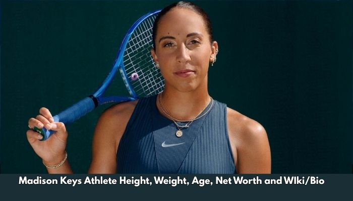 Madison Keys Athlete Height, Weight, Age, Net Worth and WIki/Bio 
