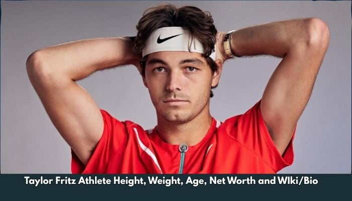 Taylor Fritz Athlete Height, Weight, Age, Net Worth and WIki/Bio 